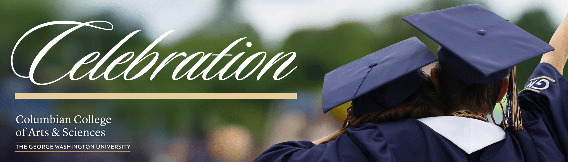 Celebration '26, Columbian College of Arts and Sciences, with a photo of students hugging wearing grad caps